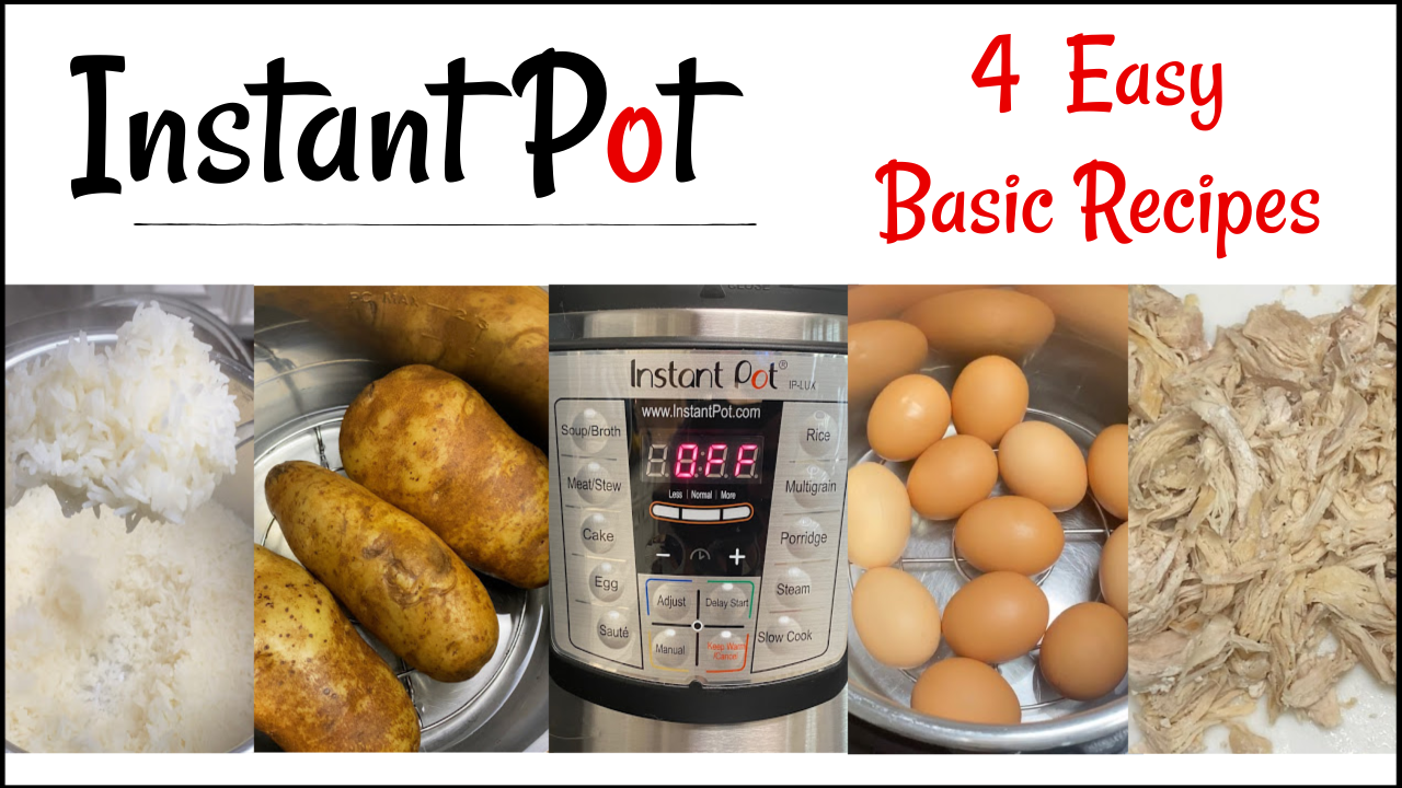 4 BASIC INSTANT POT RECIPES